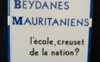 « NOIRS ET BEYDANES MAURITANIENS, L’ÉCOLE, CREUSET DE LA NATION? »